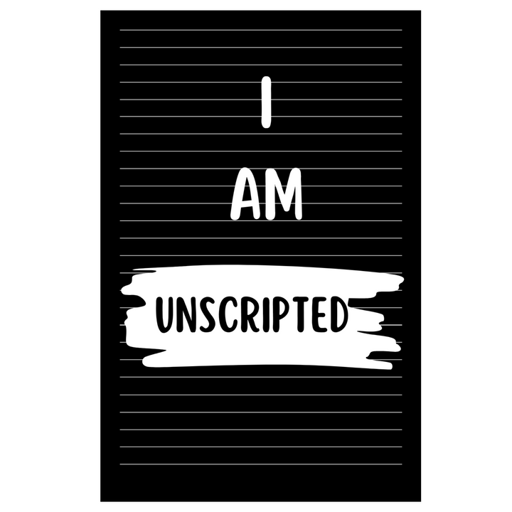 I Am Unscripted: Self Affirmation Journal